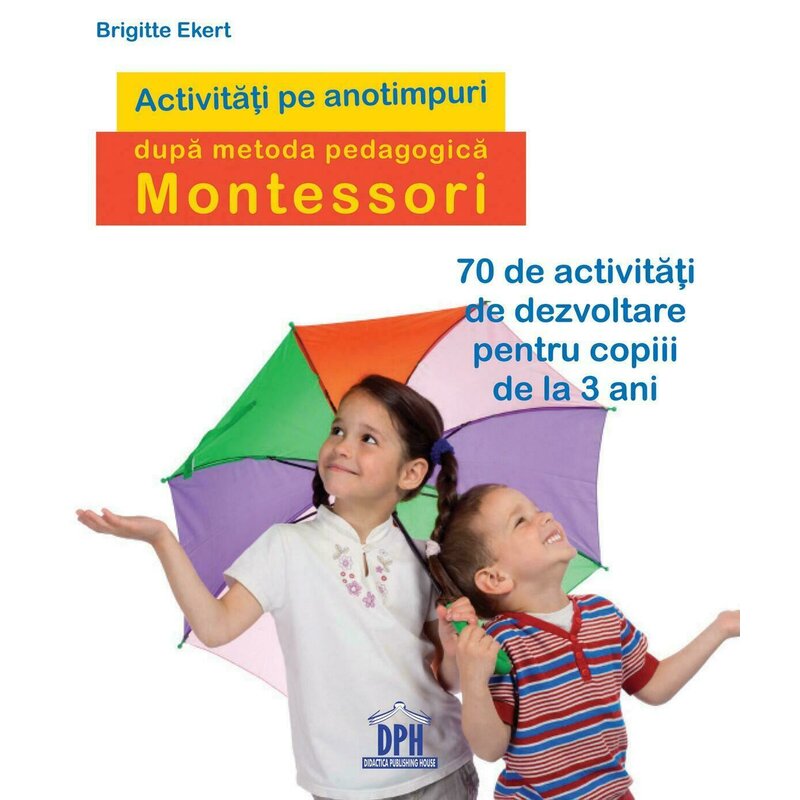 Dph - carte educativa activitati pe anotimpuri , dupa metoda pedagogica montessori