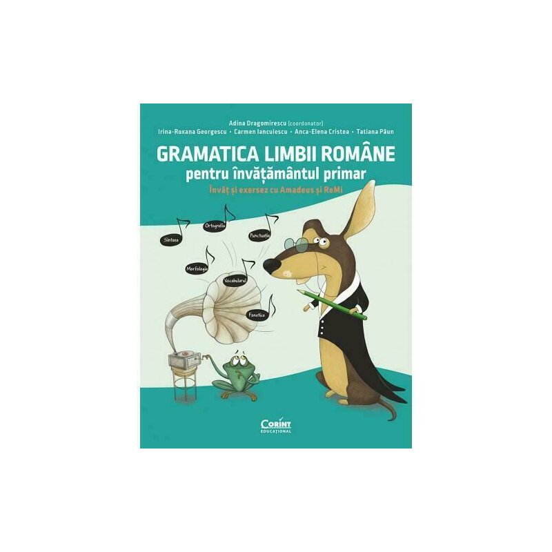 Corint - carte educativa gramatica limbii romane pentru invatamantul primar , invat si exersez cu amadeus si remi