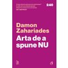 Arta de a spune NU - Damon Zahariades