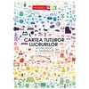 Cartea tuturor lucrurilor. Atlas vizual al meseriilor
