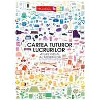 Cartea tuturor lucrurilor. Atlas vizual al meseriilor