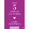 Cele cinci limbaje ale iubirii. Caiet de exercitii - Gary Chapman