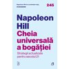 Cheia universală a bogăției - Napoleon Hill