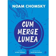 Cum merge lumea - NOAM CHOMSKY