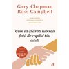Cum să-ți arăți iubirea față de copilul tău adult - Gary Chapman