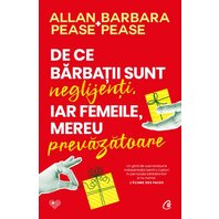 De ce bărbații sunt neglijenți, iar femeile, mereu prevăzătoare - Allan Pease, Barbara Pease