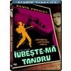 DVD IUBESTE-MA TANDRU
