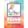Felhőországban és más mesék - Móra Ferenc