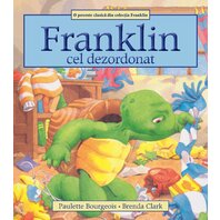 Franklin cel dezordonat - Paulette Bourgeois și Brenda Clark
