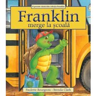 Franklin merge la scoala - Paulette Bourgeois și Brenda Clark