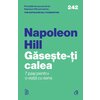 Găsește-ți calea - Napoleon Hill & The Napoleon Hill Foundation