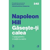 Găsește-ți calea - Napoleon Hill & The Napoleon Hill Foundation