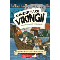 HISTRONAUTII. O aventura cu vikingii: poveste, informatii, activitati