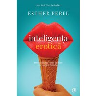 Inteligența erotică ed. VI - ESTHER PEREL