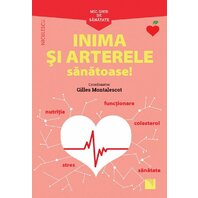 Mic ghid de sanatate - INIMA si arterele sanatoase - Gilles Montalescot