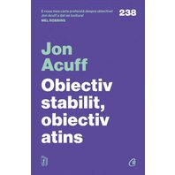 Obiectiv stabilit, obiectiv atins. 3 pași pentru a depăși regretele - Jon Accuf