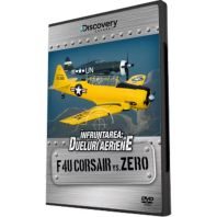 DVD Infruntarea: Dueluri aeriene - F4U Corsair vs Zero