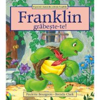 Franklin,grabeste-te! - Paulette Bourgeois și Brenda Clark