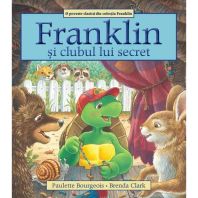Franklin si clubul lui secret - Paulette Bourgeois și Brenda Clark