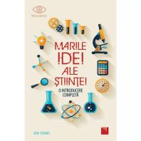 Marile idei ale stiintei. O introducere completa