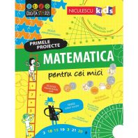MATEMATICA pentru cei mici. Primele proiecte