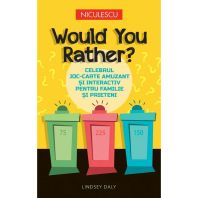 Would You Rather? Celebrul joc-carte amuzant si interactiv pentru familie si prieteni