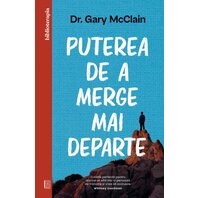 Puterea de a merge mai departe - Gary McClain