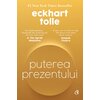Puterea prezentului. Ediție de colecție - Eckhart Tolle