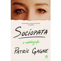 Sociopata. O autobiografie - Patric Gagne