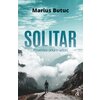 Solitar. Povestea unui triatlon - Marius Butuc