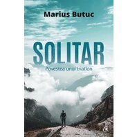 Solitar. Povestea unui triatlon - Marius Butuc