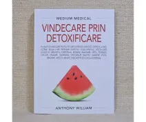 Vindecare prin detoxificare - Anthony William - Medium Medical 6.