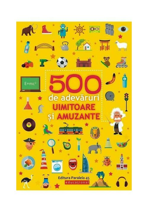 500 de adevaruri uimitoare si amuzante