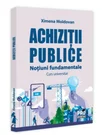Achizitii publice. Notiuni fundamentale. Curs universitar