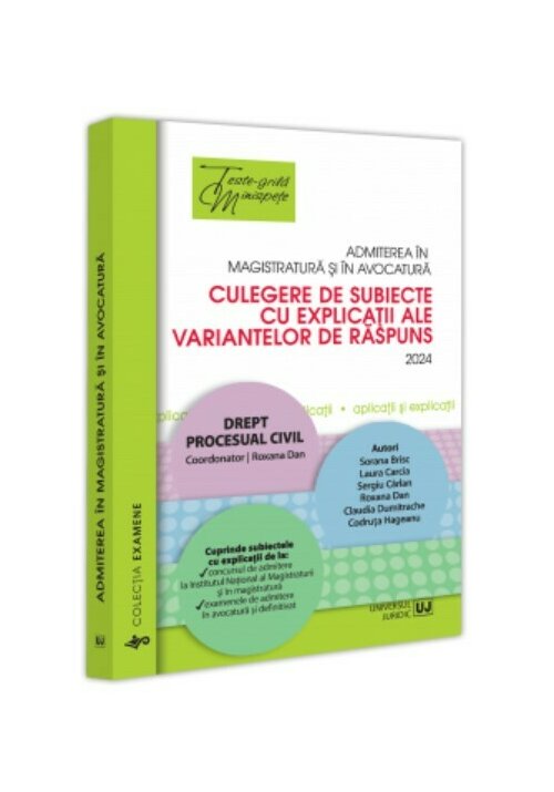 Admiterea in magistratura si in avocatura. Culegere de subiecte cu explicatii ale variantelor de raspuns. 2024 / Drept procesual civil.