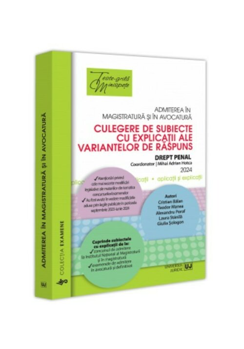 Admiterea in magistratura si in avocatura. Culegere de subiecte cu explicatii ale variantelor de raspuns Drept penal. Editia a VI-a - 2024