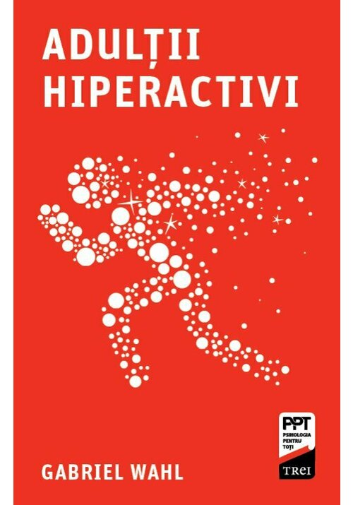 Trei Adultii hiperactivi