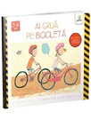 Ai grija pe bicicleta