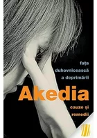 Akedia, fata duhovniceasca a deprimarii. Cauze si remedii