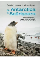 Album Din Antarctica la Scarisoara,pe urmele lui