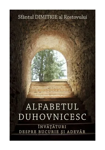 Alfabetul duhovnicesc - Invataturi despre bucurie si adevar