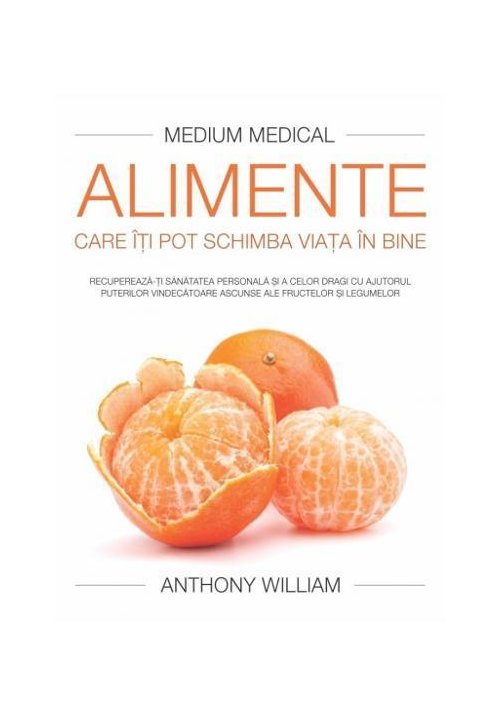 Alimente care iti pot schimba viata in bine – Anthony William – Medium Medical Adevar Divin poza 2022