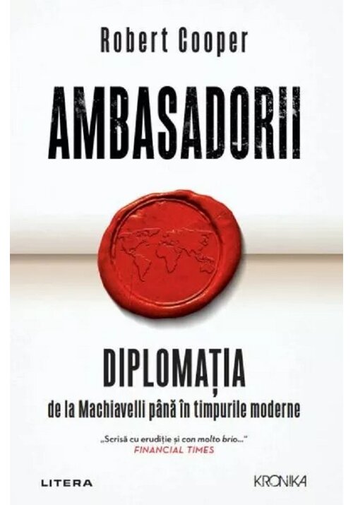Vezi detalii pentru Ambasadorii. Diplomatia de la Machiavelli pana in timpurile moderne