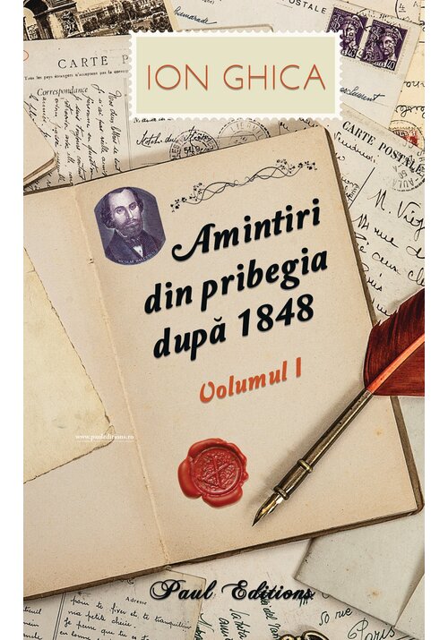 Amintiri din pribegia dupa 1848. Vol I Ion Ghica