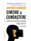 Simtire si cunoastere. Cum sa generezi minti constiente