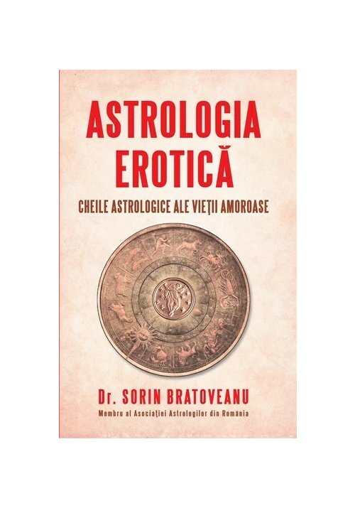 Astrologia erotica: Cheile astrologice ale vietii amoroase