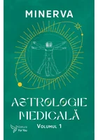 Astrologie medicala, volumul 1 - Minerva