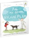 Azi nu avem NICIUN PLAN