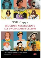 Biografii necenzurate ale unor oameni celebri