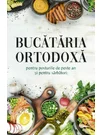 Bucataria ortodoxa pentru posturile de peste an si pentru sarbatori